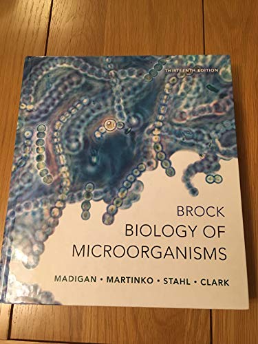 Brock Biology of Microorganisms (13th Edition) (9780321649638) by Michael T. Madigan; John M. Martinko; David A. Stahl; David P. Clark