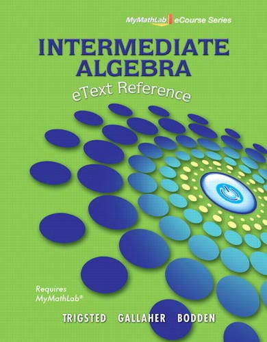 Stock image for eText Reference for Trigsted/Gallaher/Bodden Intermediate Algebra MyLab Math (Mymathlab Ecourse) for sale by HPB-Red