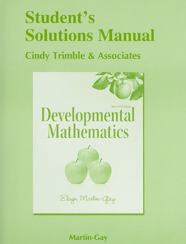 Student Solutions Manual for Developmental Mathematics (9780321653208) by Martin-Gay, Elayn