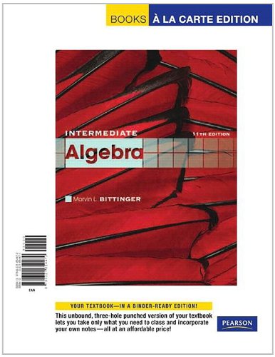 Intermediate Algebra, Books a la Carte Edition (11th Edition) (9780321654472) by Bittinger, Marvin L.