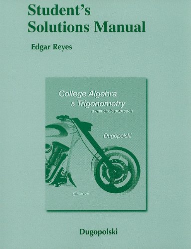 9780321655783: Student Solutions Manual for College Algebra and Trigonometry:A Unit Circle Approach