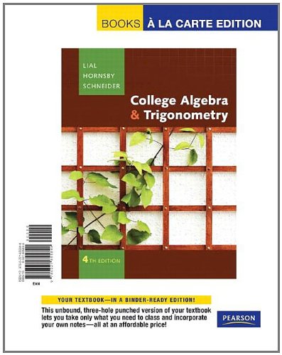 College Algebra and Trigonometry: Books a La Carte Edition (9780321655844) by Lial, Margaret L.; Hornsby, John; Schneider, David I.