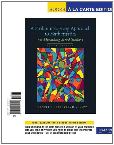 A Problem Solving Approach to Mathematics for Elementary School Teachers: Books a La Carte Edition (9780321655899) by Billstein, Rick; Libeskind, Shlomo; Lott, Johnny W.