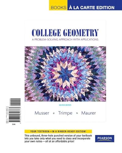 

College Geometry A Problem Solving Approach Applications, Edition [] Musser, Gary Trimpe, Lynn and Maurer, Vikki
