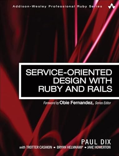 Imagen de archivo de Service-Oriented Design with Ruby and Rails a la venta por Better World Books: West