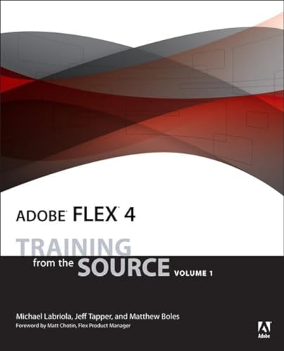 9780321660503: Adobe Flex 4: Training from the Source, Volume 1