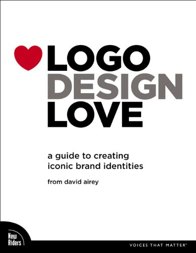 Beispielbild fr Logo Design Love : A Guide to Creating Iconic Brand Identities zum Verkauf von Better World Books