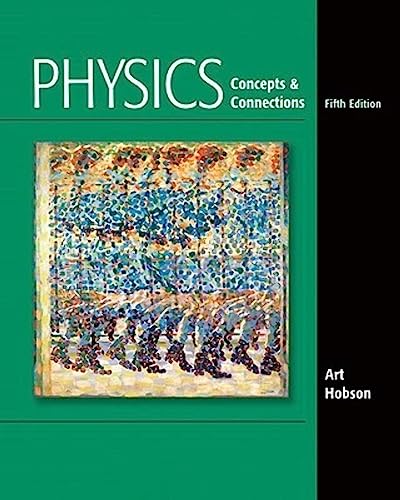Physics: Concepts and Connections (9780321661135) by Hobson, Art