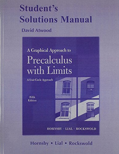 Student Solutions Manual for A Graphical Approach to Precalculus with Limits: A Unit Circle Approach, A (9780321664884) by Hornsby, John; Lial, Margaret L.; Rockswold, Gary K.