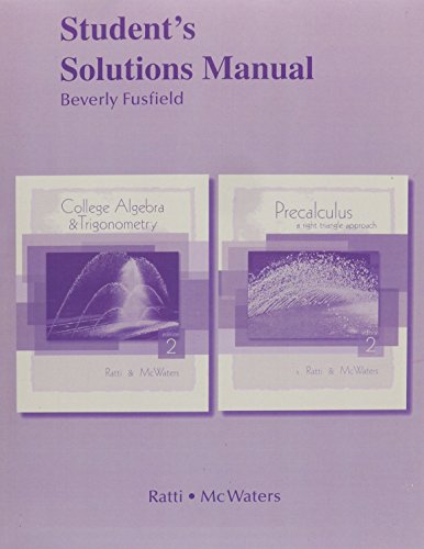 Stock image for Student Solutions Manual for College Algebra and Trigonometry/Precalculus: A Right Triangle Approach Ratti, Jogindar and McWaters, Marcus S. for sale by BennettBooksLtd