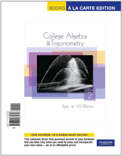 College Algebra and Trigonometry, Books a la Carte Edition (2nd Edition) (9780321665706) by Ratti, J. S.; McWaters, Marcus S.