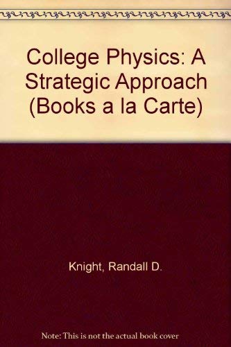 Books a la Carte for College Physics: A Strategic Approach (9780321666673) by Knight, Randall D.; Jones, Brian; Field, Stuart