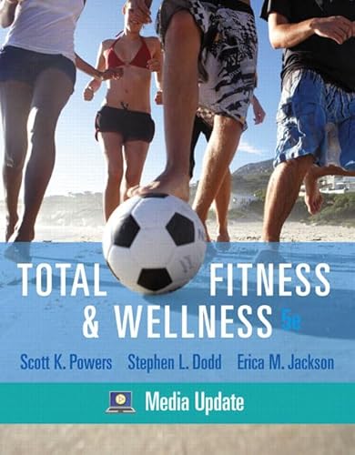 Total Fitness & Wellness, Media Update + Behavior Change Log Book and Wellness Journal (9780321667052) by Powers, Scott K.; Dodd, Stephen L.; Jackson, Erica M.