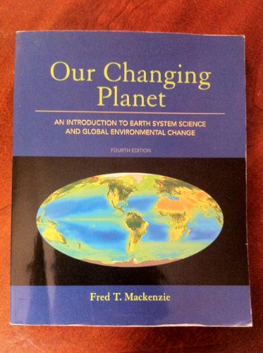 9780321667724: Our Changing Planet: An Introduction to Earth System Science and Global Environmental Change