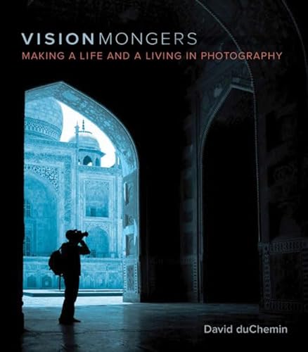 Beispielbild fr VisionMongers : Making a Life and a Living in Photography zum Verkauf von Better World Books