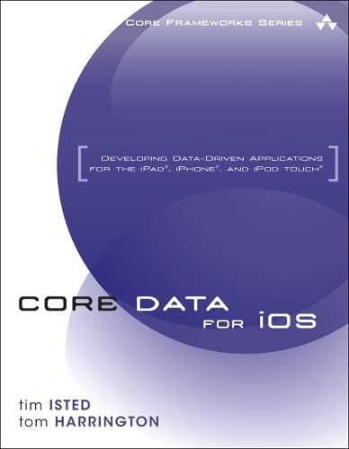 Stock image for Core Data for iOS: Developing Data-Driven Applications for the iPad, iPhone, and iPod Touch for sale by ThriftBooks-Dallas
