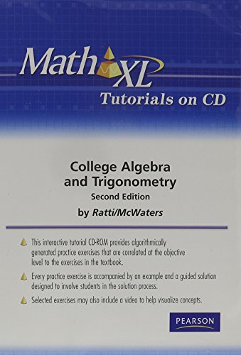 MathXL Tutorials on CD for College Algebra and Trigonometry/Precalculus: A Right Triangle Approach (9780321673503) by Ratti, J. S.; McWaters, Marcus S.