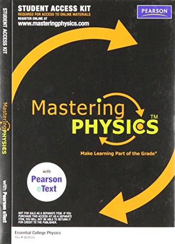 Mastering Physics with Pearson eText Student Access Kit for Essential College Physics (ME component) (9780321675415) by [???]