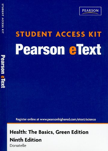 Pearson eText Student Access Code Card for Health: The Basics, Green Edition (9th Edition) (Pearson eText (Access Codes)) (9780321681690) by Donatelle, Rebecca J.