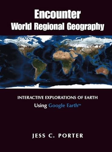 Stock image for Encounter World Regional Geography : Interactive Explorations of Earth Using Google Earth for sale by Better World Books