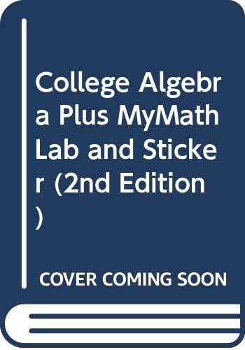 College Algebra Plus MyMathLab and Sticker (2nd Edition) (9780321687357) by Ratti, J. S.; McWaters, Marcus S.