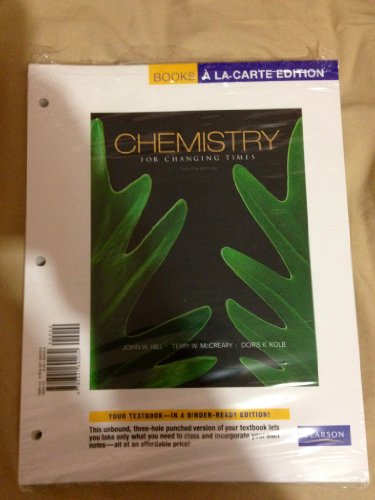 Books a la Carte for Chemistry for Changing Times (12th Edition) (9780321692030) by Hill, John W.; Kolb, Doris K.; McCreary, Terry W.