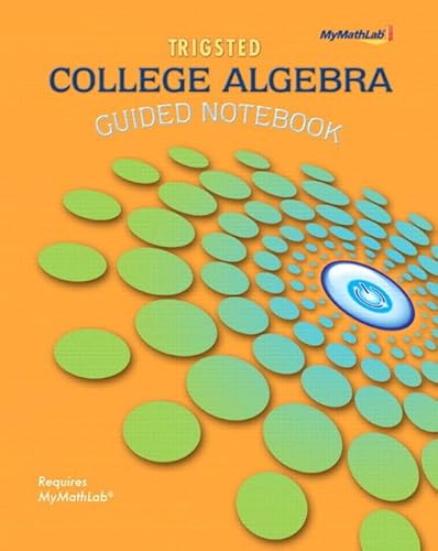 Stock image for College Algebra Student Access Kit Mymathlab Guided Notebook Trigsted, Kirk for sale by Textbookplaza