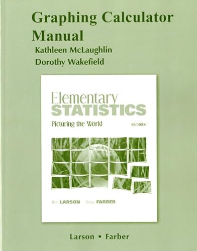 Stock image for Graphing Calculator Manual for Elementary Statistics : Picturing the World for sale by Better World Books