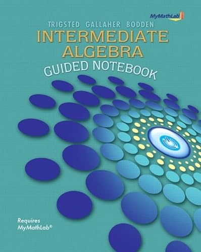 Guided Notebook for MyMathLab for Trigsted/Gallaher/Bodden Intermediate Algebra Student Access Kit by Trigsted (9780321693914) by Trigsted, Kirk; Gallaher, Randall; Bodden, Kevin