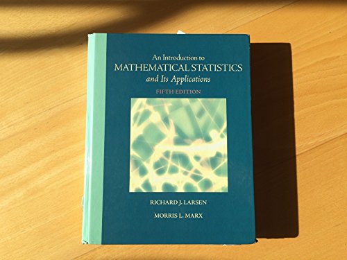 Introduction to Mathematical Statistics and Its Applications (5th Edition) - Larsen, Richard J.