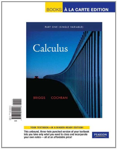 Single Variable Calculus, Books a la Carte Edition (9780321694218) by Briggs, Bill; Cochran, Lyle; Gillett, Bernard; Schulz, Eric