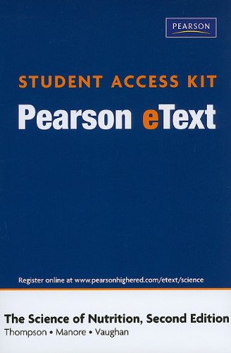 Pearson eText Student Access Kit for The Science of Nutrition (2nd Edition) (9780321701602) by Thompson, Janice; Manore, Melinda; Vaughan, Linda