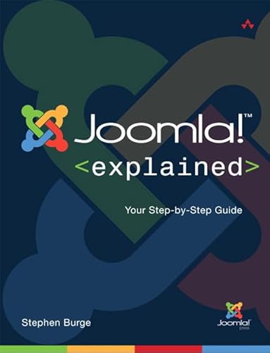 Joomla! Explained: Your StepbyStep Guide (Joomla! Press)