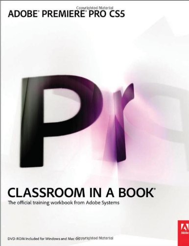 9780321704511: Adobe Premiere Pro CS5 Classroom in a Book: The Official Training Workbook from Adobe System
