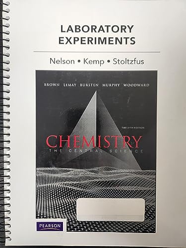 Laboratory Experiments for Chemistry: The Central Science (9780321705020) by Brown, Theodore; Nelson, John; Kemp, Kenneth; Stoltzfus, Matthew