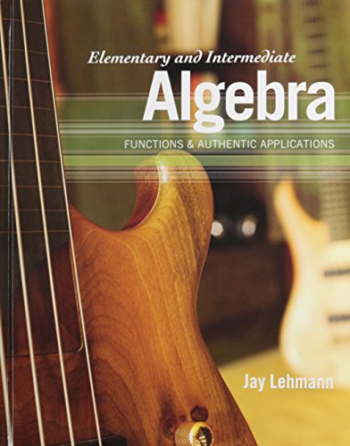 Imagen de archivo de Elementary and Intermediate Algebra: Functions & Authentic Applications a la venta por dsmbooks