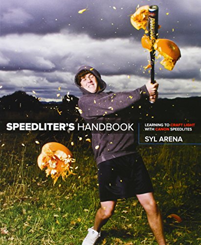 Beispielbild fr Speedliter's Handbook: Learning to Craft Light with Canon Speedlites zum Verkauf von Jenson Books Inc