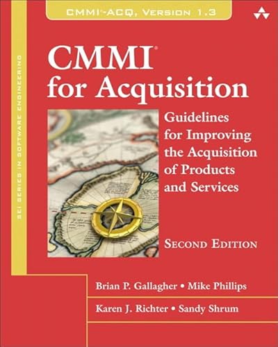 Beispielbild fr CMMI for Acquisition: Guidelines for Improving the Acquisition of Products and Services (The SEI Series in Software Engineering) zum Verkauf von Wonder Book