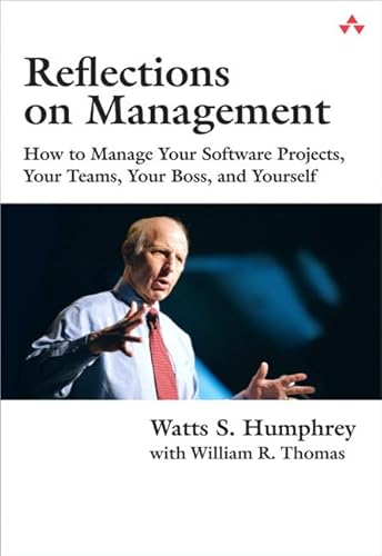 Beispielbild fr Reflections on Management: How to Manage Your Software Projects, Your Teams, Your Boss, and Yourself (Sei Series in Software Engineering) zum Verkauf von Studibuch