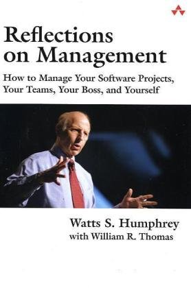 Imagen de archivo de Reflections on Management: How to Manage Your Software Projects, Your Teams, Your Boss, and Yourself (Sei Series in Software Engineering) a la venta por Gulf Coast Books