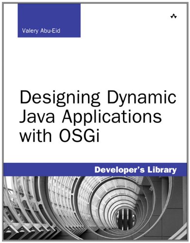 9780321714336: Designing Dynamic Java Applications with OSGi (Developer's Library)