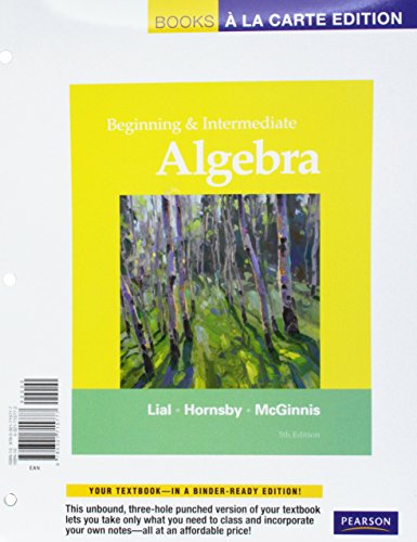 Beginning and Intermediate Algebra, Books a la Carte Edition (5th Edition) (9780321715777) by Lial, Margaret L.; Hornsby, John; McGinnis, Terry