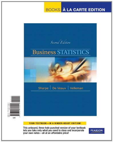 Business Statistics: Books a La Carte Edition (9780321718921) by Sharpe, Norean D.; De Veaux, Richard D.; Velleman, Paul