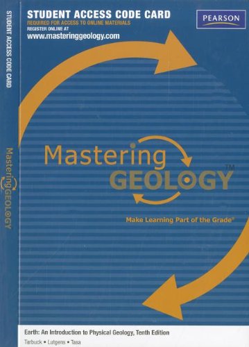 MasteringGeology -- Standalone Access Card -- for Earth: An Introduction to Physical Geology (9780321720986) by Tarbuck, Edward J.; Lutgens, Frederick K.; Tasa, Dennis G.