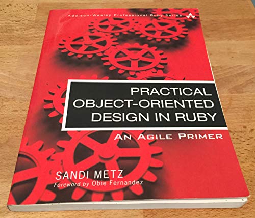 Beispielbild fr Practical Object-Oriented Design in Ruby: An Agile Primer (Addison-Wesley Professional Ruby) (Addison-Wesley Professional Ruby Series) zum Verkauf von WorldofBooks