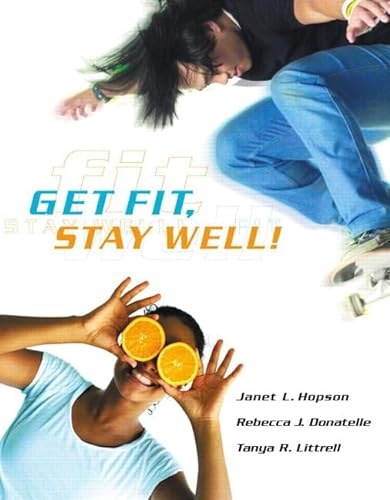 Get Fit, Stay Well! / Behavior Change Log Book and Wellness Journal (9780321721549) by Hopson, Janet; Donatelle, Rebecca J.; Littrell, Tanya