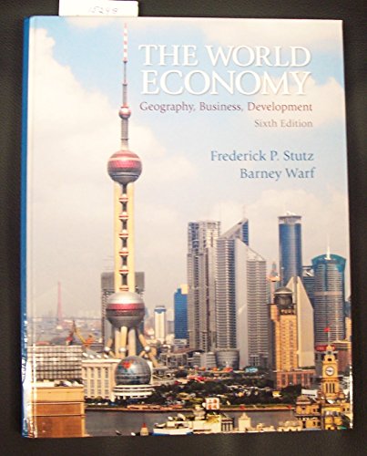 

World Economy: Geography, Business, Development, 6th Edition