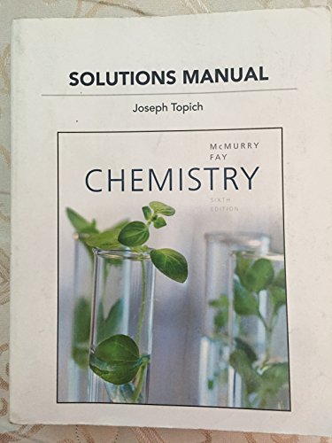 Stock image for Solutions Manual for Chemistry By Joseph Topich (sixth edition) for sale by Better World Books