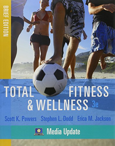 Total Fitness & Wellness, Brief Edition, Media Update with MyFitnessLab Student Access Code Card (3rd Edition) (9780321725509) by Powers, Scott K.; Dodd, Stephen L.; Jackson, Erica M.