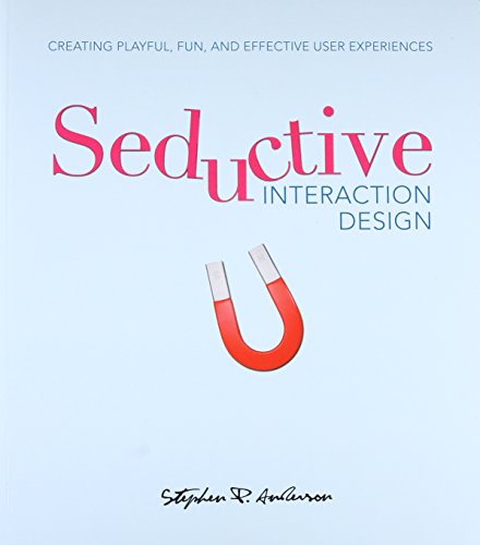 9780321725523: Seductive Interaction Design: Creating Playful, Fun, and Effective User Experiences [Lingua inglese]